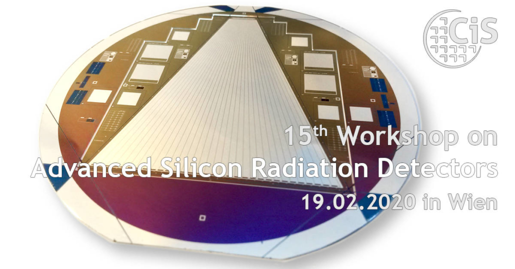 15th Workshop on Advanced Silicon Radiation Detectors in Wien – CiS